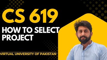 How to Select Project CS619 | VU CS619 Project Selection Guide | CS619 Easy Projects Selection Tips