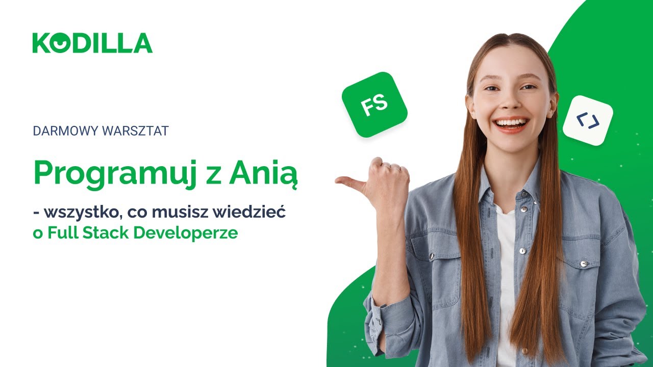 Programuj z Anią - wszystko, co musisz wiedzieć o Full Stack Developerze