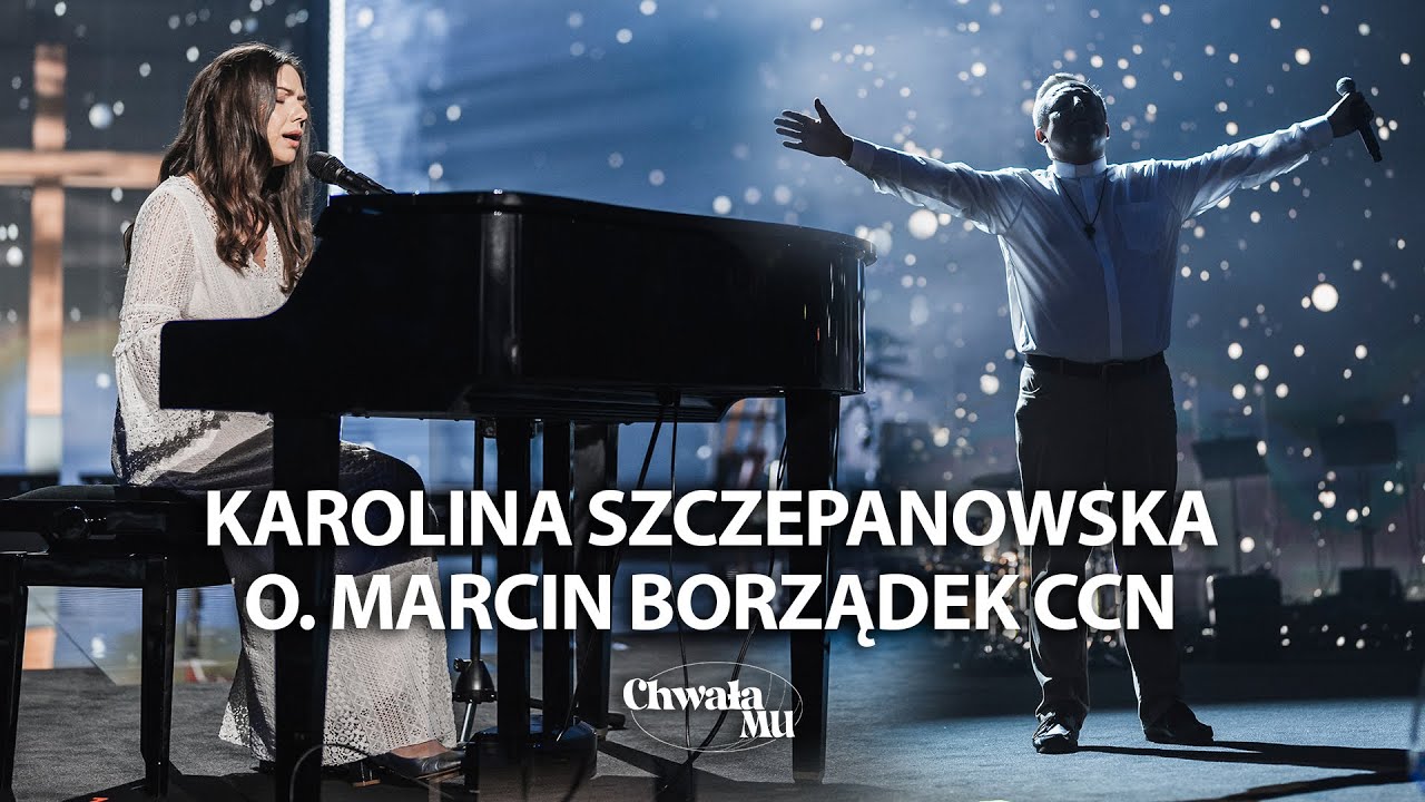 Modlitwa uwielbienia | Karolina Szczepanowska, o. Marcin Borządek CCN | ChwałaMU 2024