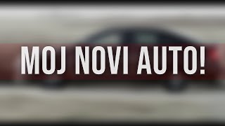 MOJ NOVI AUTO!