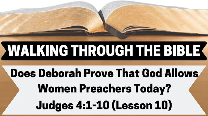 DOES DEBORAH PROVE That God Allows WOMEN PREACHERS...