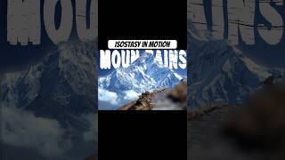 Isostasy in motion.               #isostasy #sciecne #mountains