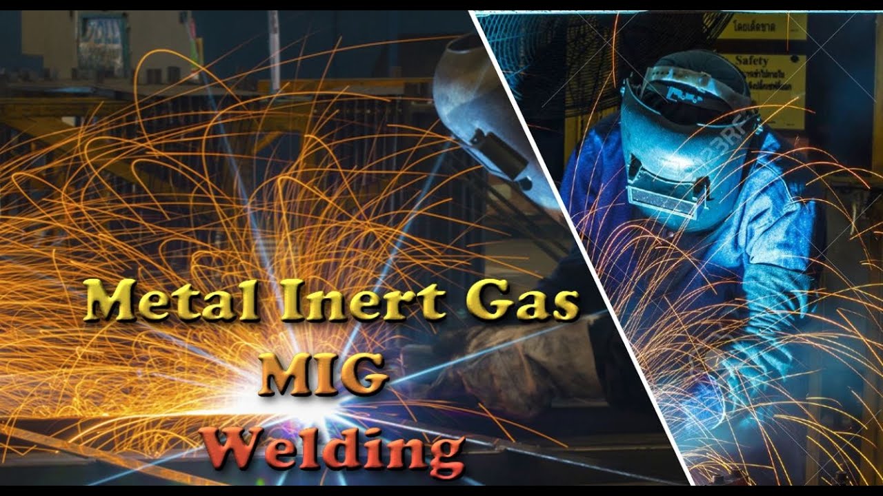 Metal Inert Gas (MIG) Welding - YouTube