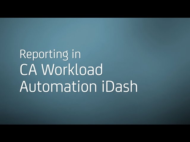 Report Capabilities with CA Workload Automation iDash