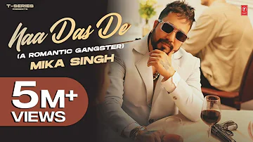 NAA DAS DE (Official Video) | Mika Singh | Latest Punjabi Songs 2023 | T-Series