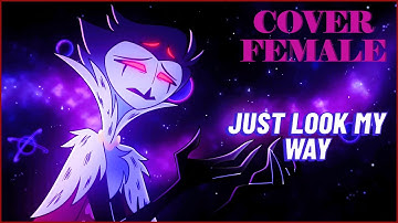 JUST LOOK MY WAY/ Cover Female Español Latino/ HELLUVA BOSS
