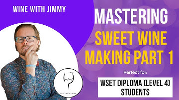 WSET Level 4 (WSET Diploma) Sweet Wine making Part 1 [WSET Diploma Series]