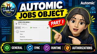 Full Automic JOBS Object Deep Dive 🔥 | General + Sync + Runtime + Authorizations | Telugu Update