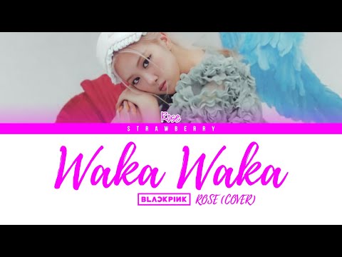 ROSÉ (BLACKPINK) - Waka Waka (Cover) (Color Coded Lyrics)