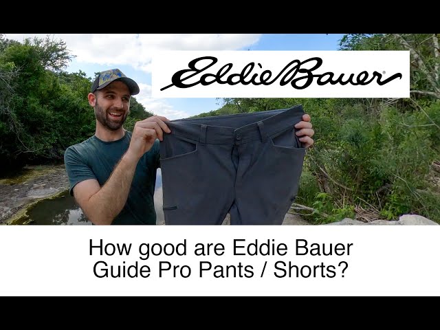 How good are Eddie Bauer Guide Pro Pants & Shorts? 