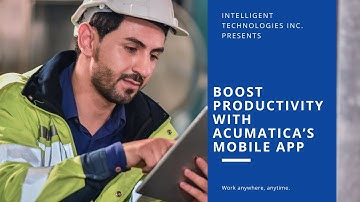 Boost Productivity with Acumatica’s Mobile App