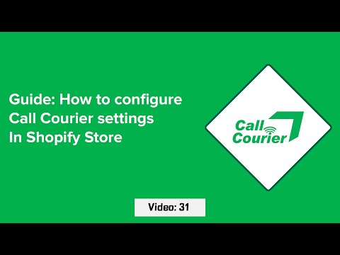 Video 31: How to configure Call Courier settings In Shopify Store