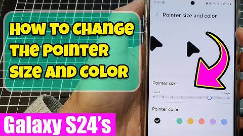 🖰 Customize Your Galaxy S24: Change Pointer Size and Color for Easy Viewing 🌈