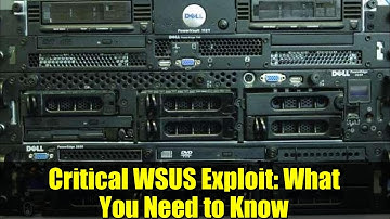 Critical WSUS Exploit: What You Need to Know