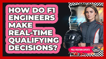 How Do F1 Engineers Make Real-time Qualifying Decisions? - Pole Position Experts