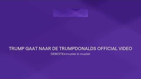TRUMP GAAT NAAR DE TRUMPDONALDS OFFICIAL VIDEO