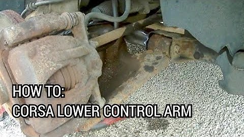 How to: corsa lower control arm