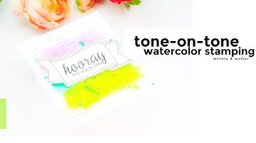 Tone on Tone Watercolor Stamping