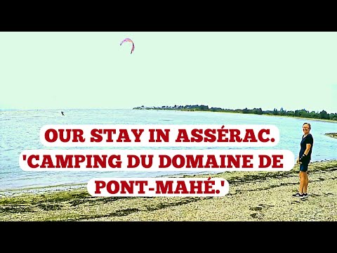 OUR STAY IN ASSÉRAC, 'CAMPING DU DOMAINE DE PONT-MAHÉ.' LOIRE-ATLANTIQUE. FRANCE TRIP, SEPT '22.