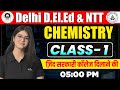 Delhi D.El.Ed &amp; NTT Entrance Exam 2026 | Chemistry Class 1 | Science Preparation