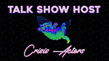Talk Show Host - "Crisis Actors" [Official Music Video]