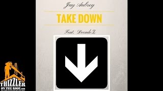 Watch Jay Aubrey Take Down feat Decadez video