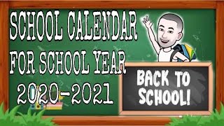 SCHOOL CALENDAR FOR SCHOOL YEAR 2020-2021|