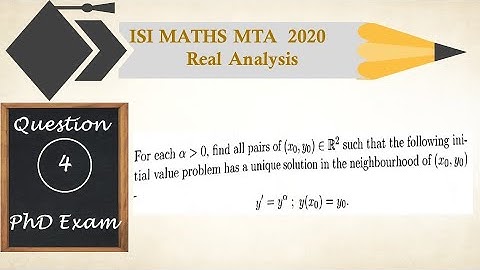 ISI Math MTA 2020 Solutions| Question 4 | Differential Equation | Initial Value Problem|Uniqueness