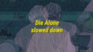 Finneas ~ Die Alone \/\/ slowed down