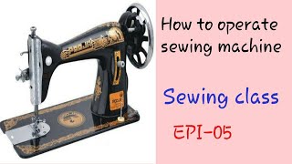 EPI-05 How to operate sewing machine for beginners