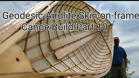 Geodesic Airolite Skin-on-frame Canoe Build Part 10