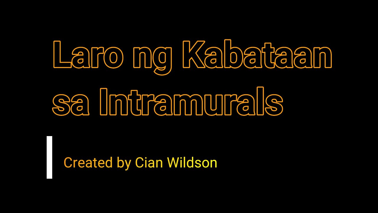 Laro ng Kabataan sa Intramurals - Created by Cian Wildson