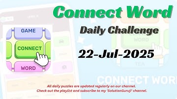 Connect Word Daily Challenge July 22 2025 Walkthrough | Connect Word Daily Challenge Answers