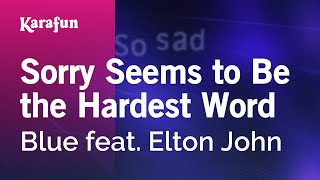 Sorry Seems to Be the Hardest Word - Blue & Elton John | Karaoke Version | KaraFun screenshot 2