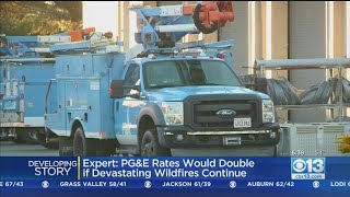 Expert: PG&E Rates Could Skyrocket If Another Wildfire Is Blamed On Utility