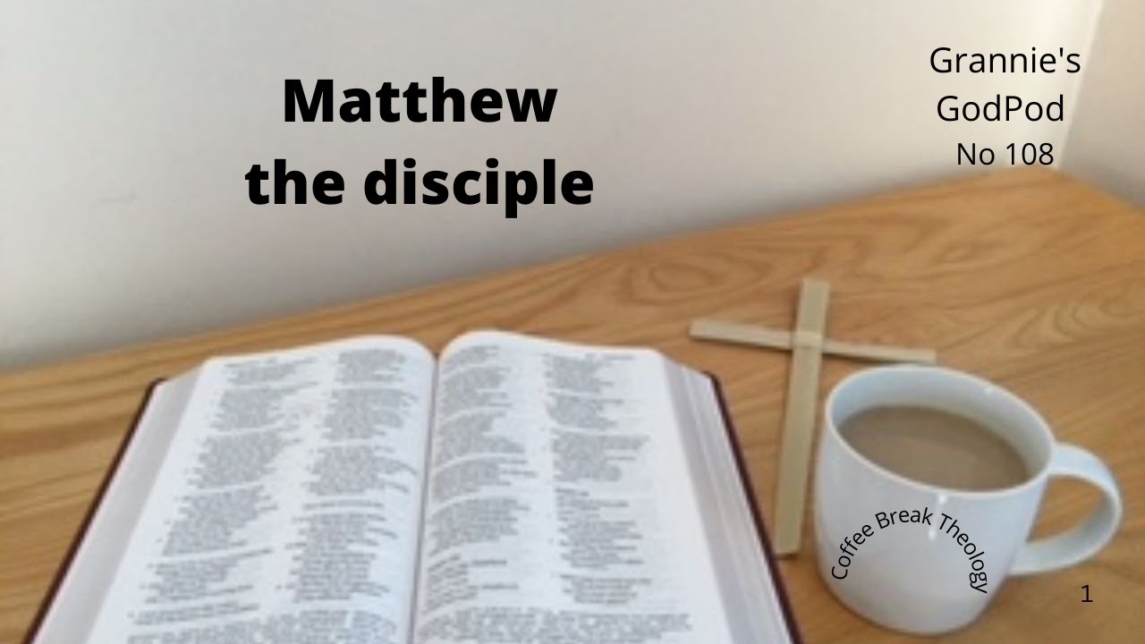Grannie's GodPod No 108 Matthew the Disciple