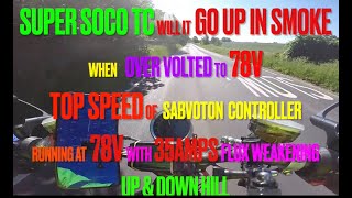 Will it go up in smoke Super Soco over volted 78v battery 35a Flux weakening top speed up& down hill