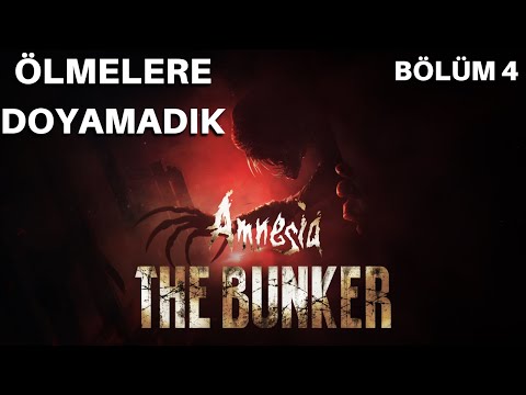 ÖLMELERE DOYAMADIK | AMNESIA THE BUNKER Türkçe Bölüm 4