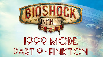 Bioshock Infinite - Part 9 - Finkton