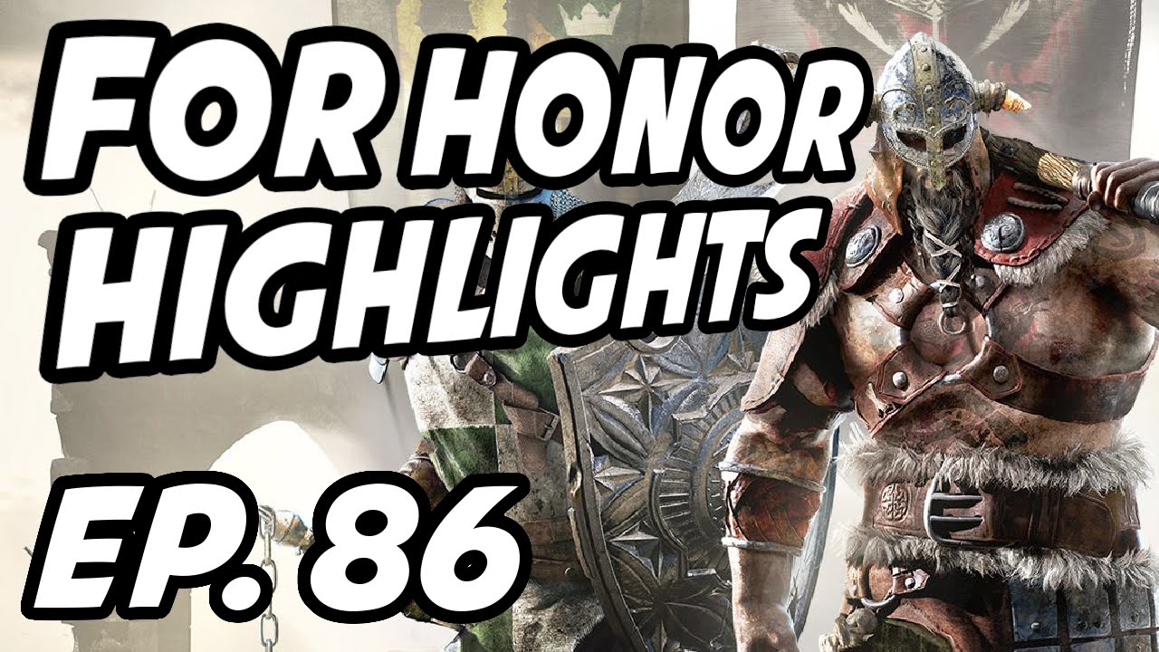 For Honor Daily Highlights | Ep. 86 | TrU3Ta1ent, Setback_, malkeiny, Bleach_Medicine