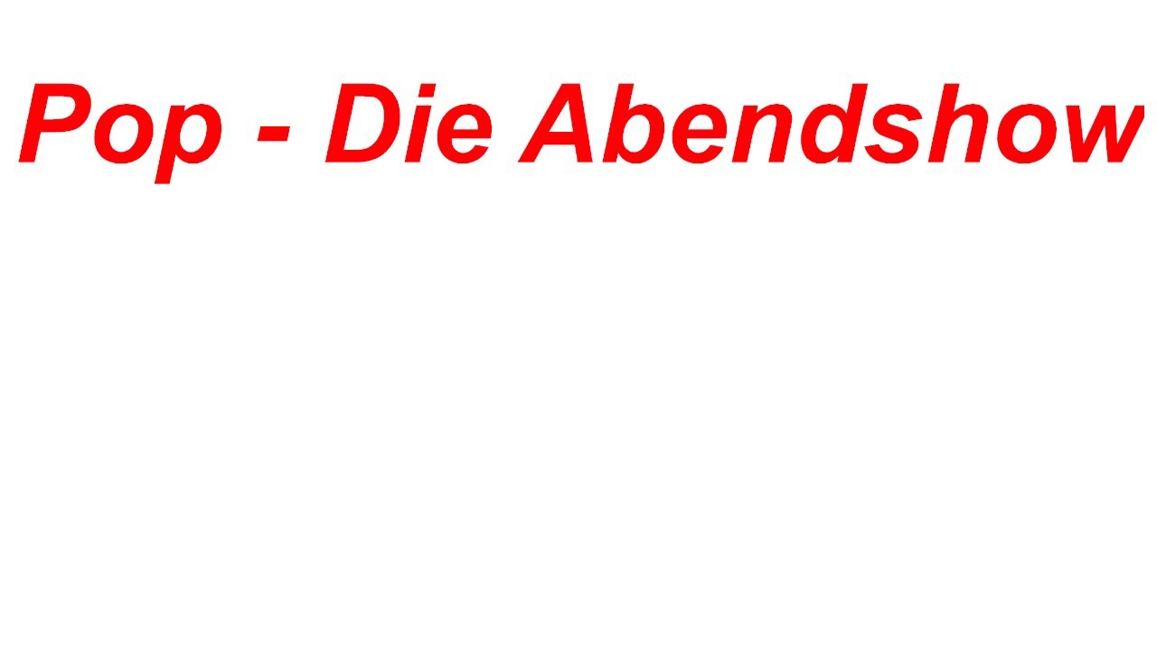 Pop - Die Abendshow