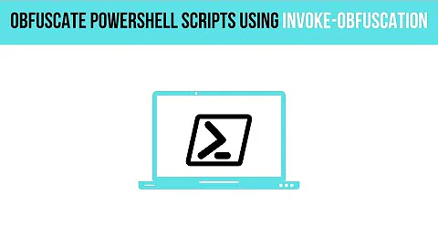 Obfuscate PowerShell script using Invoke-Obfuscation!