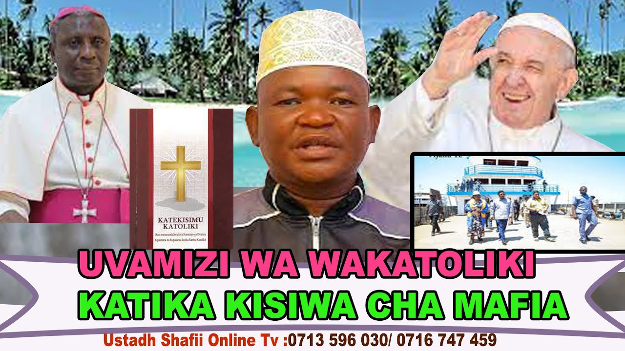 Uvamizi wa Wakatoriki Katika Kisiwa Cha Mafia na Madhira kwa Waisilamu wa Mafia-Ustadh Shafii Afika