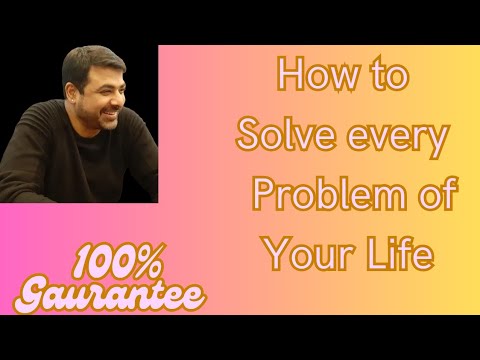 How to solve your every problem of life - YouTube