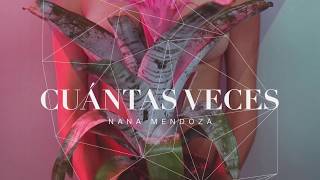 Video thumbnail of "Nana Mendoza - Cuántas Veces (Official Lyric Video)"