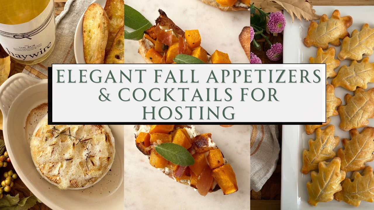 Elegant Fall Appetizers & Cocktails for Hosting: Entertaining Made Easy ...