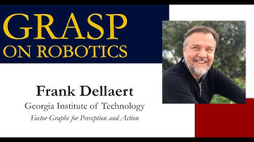 SPRING 2023 GRASP On Robotics:  Frank Dellaert, Georgia Tech