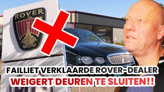 Failliet verklaarde Rover-Dealer weigert deuren te sluiten!!