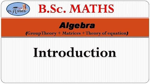 HP21BM1MA-0 | B.Sc. Math | Algebra | Groups + Matrices + TOE | Introduction