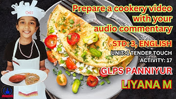 Prepare a cookery video | STD: 3 | ENGLISH | UNIT: 1 | ACTIVITY: 17 | LIYANA M